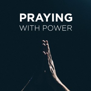 The Power of Love in Prayer [Part 2]