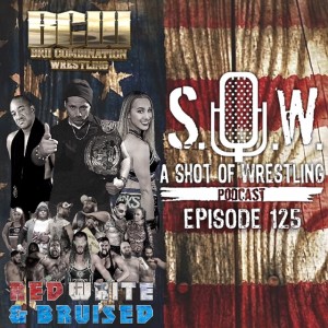 Episode 125 BCW Red, White & Bruised