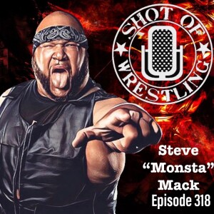 Episode 318: Monsta Mack Interview | Sasha Banks In NJPW | Ricky Starks Next Champ?