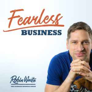 Welcome to Fearless Business Podcast