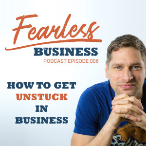How to Get Unstuck in Your Business - Robin Waite