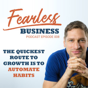 Habits - The Quickest Route to Growth is to Automate Habits - Robin Waite
