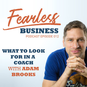What to Look for in a Coach - Adam Brooks