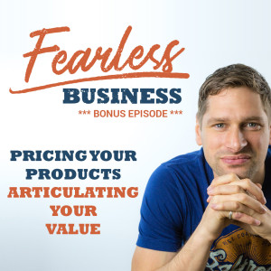 Pricing Your Products - Articulating Your Value