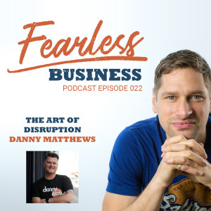 The Art of Disruption - Danny Matthews