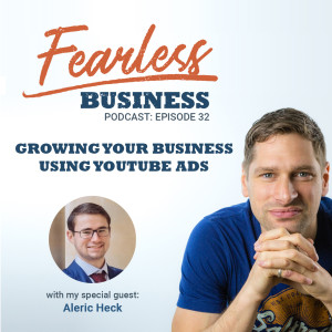 Growing Your Business through YouTube Advertising - Aleric Heck