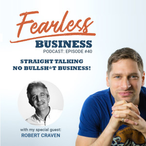 Straight Talking, No Bullsh*t Business - Robert Craven