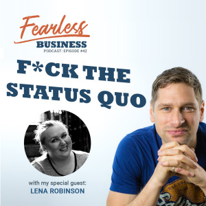 F*ck the Status Quo - Lena Robinson