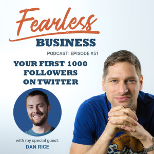 Your First 1000 Followers on Twitter - Dan Rice