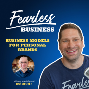 Business Models For Personal Brands - Bob Gentle