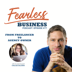 From Freelancer to Agency Owner - Chelsea Baldwin