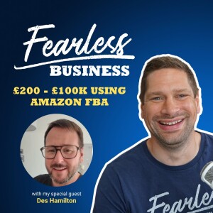 From £200 to £100K: Des Hamilton's Journey of Strategy, Authenticity, and Growth