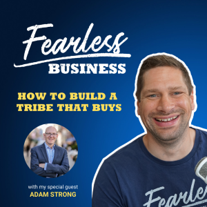 How To Build a Tribe That Buys - Adam Strong