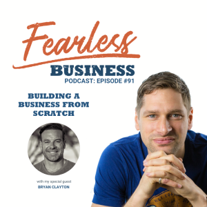 Building a Business From Scratch - Brian Clayton