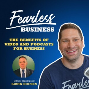The Benefits of Podcasts and Video for Business - Darren Ockenden
