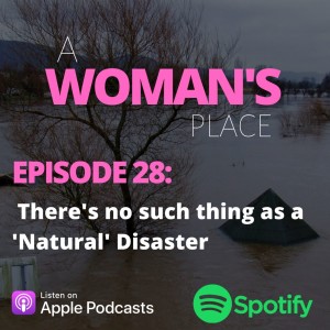 Ep 28: There’s no such thing as a ’Natural’ Disaster