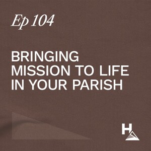 Bringing Mission to Life in Your Parish - Jason Simon | Ep. 104 | Ron Huntley Leadership Podcast