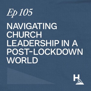 Navigating Church Leadership in a Post-Lockdown World - Dan McCarty | Ep. 105 | Ron Huntley Leadership Podcast