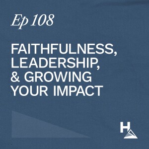 Faithfulness, Leadership, & Growing Your Impact - Dr. Marlon De La Torre | Ep. 108 | Ron Huntley Leadership Podcast