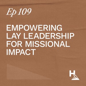 Empowering Lay Leadership for Missional Impact - Khalil Hattar | Ep. 109 | Ron Huntley Leadership Podcast