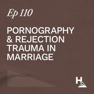 Pornography & Rejection Trauma in Marriage - Helena Bonneteau | Ep. 110 | Ron Huntley Leadership Podcast