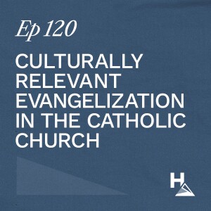 Culturally Relevant Evangelization in the Catholic Church - Khalil Hattar | Ep. 120 | Huntley Leadership Podcast