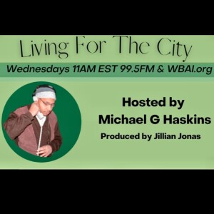 Living For The City with Michael G and guest John Kane