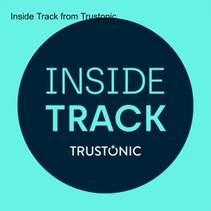 Inside Track from Trustonic