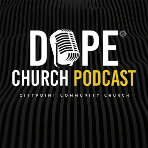 Dope Church Podcast