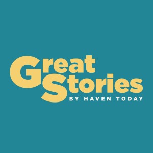 Great Stories by Haven Today