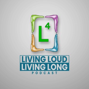 L4: Living Loud Living Long