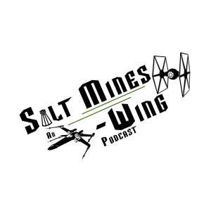 The Salt Mines X-wing Podcast