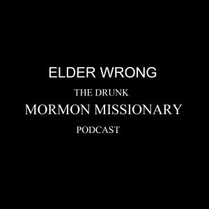 The Drunk Mormon Missionary Podcast