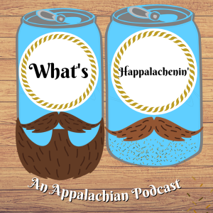 What‘s Happalachenin‘?: An Appalachian Podcast