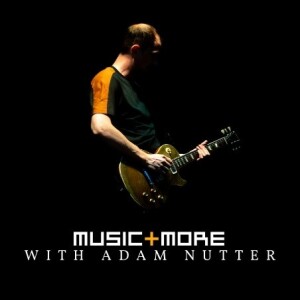 Music and more with Adam Nutter