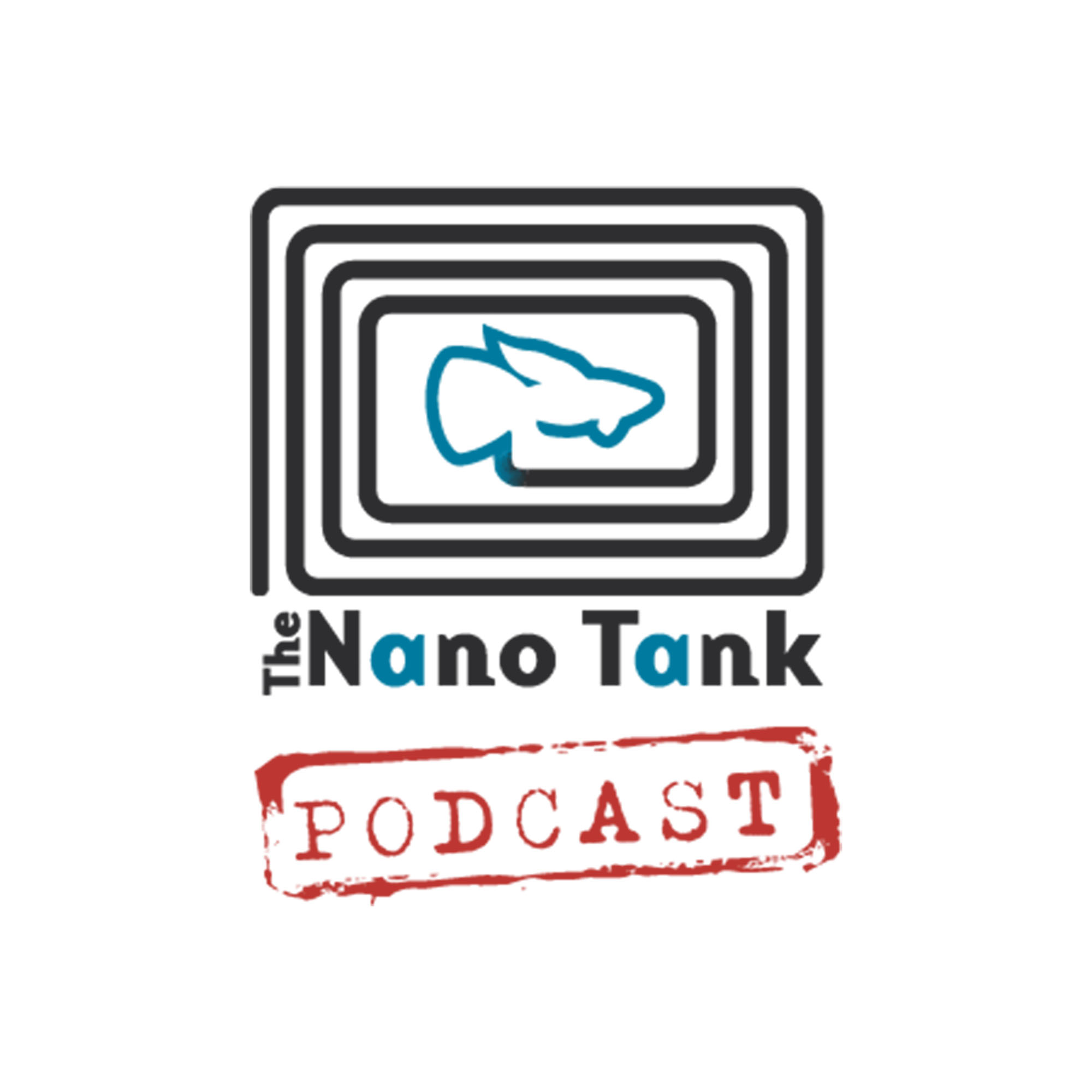 The Nano Tank Podcast