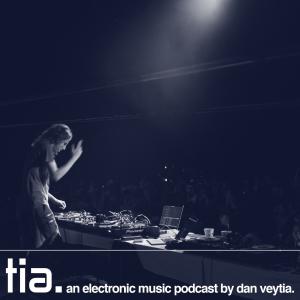 tia. an electronic music podcast by Dan Veytia.