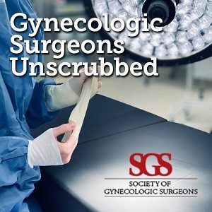 Gynecologic Surgeons Unscrubbed