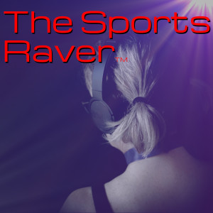 The Sports Raver - Ep0001