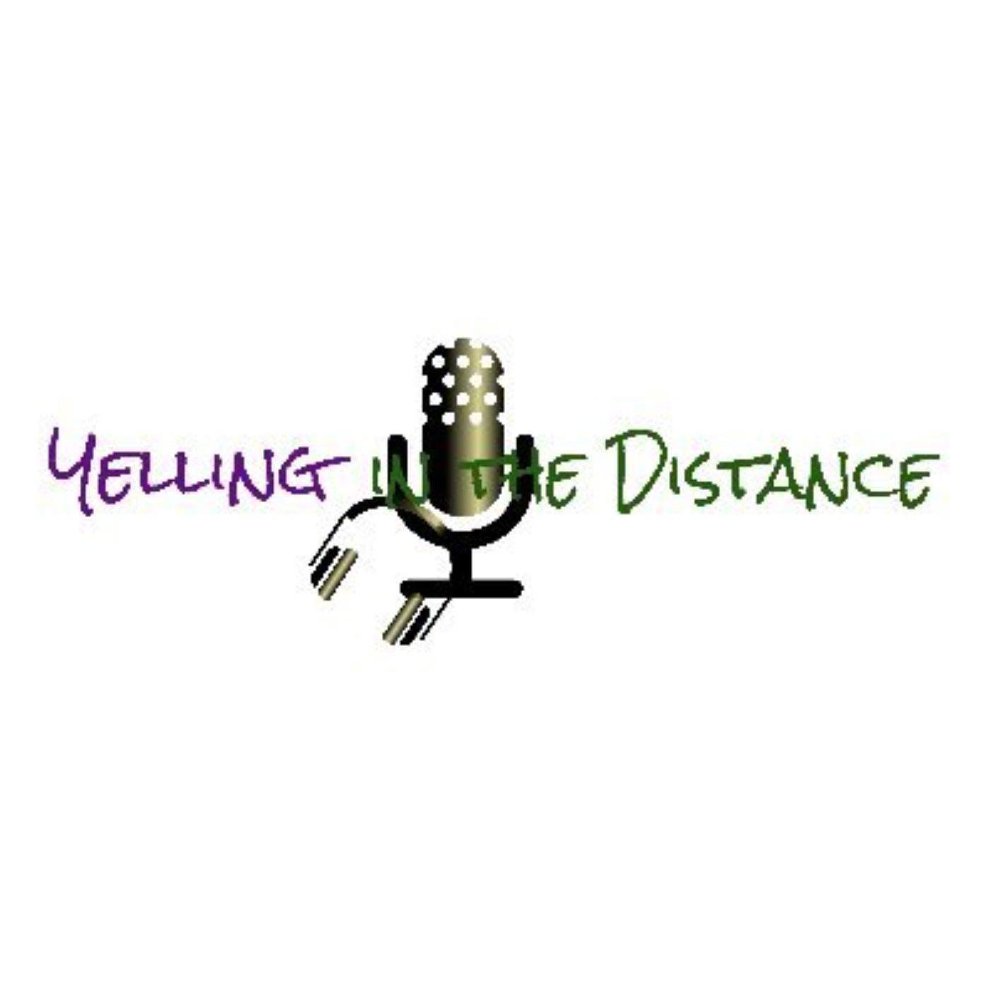 The Yelling in the Distance Podcast