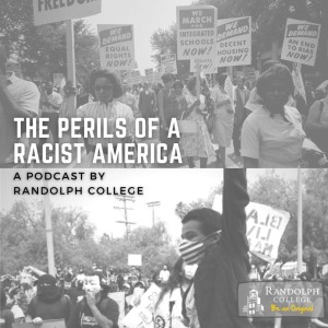 The Perils of a Racist America: A Podcast by Randolph College