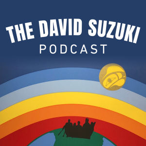 Trailer - Welcome to the David Suzuki Podcast
