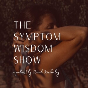 The Symptom Wisdom Show (Previously Not So Chronic)