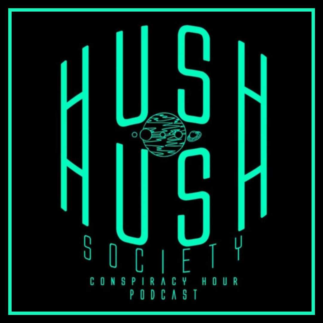 Hush Hush Society Conspiracy Hour - podcast cover