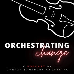 Orchestrating Change by Canton Symphony Orchestra