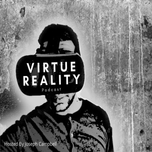 Virtue Reality Podcast