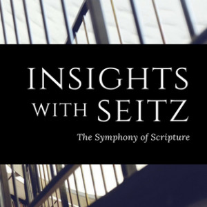 Insights with Seitz: Symphony of Scripture