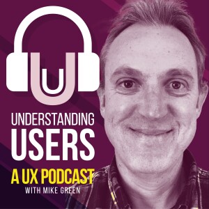 Understanding Users: The UX Podcast