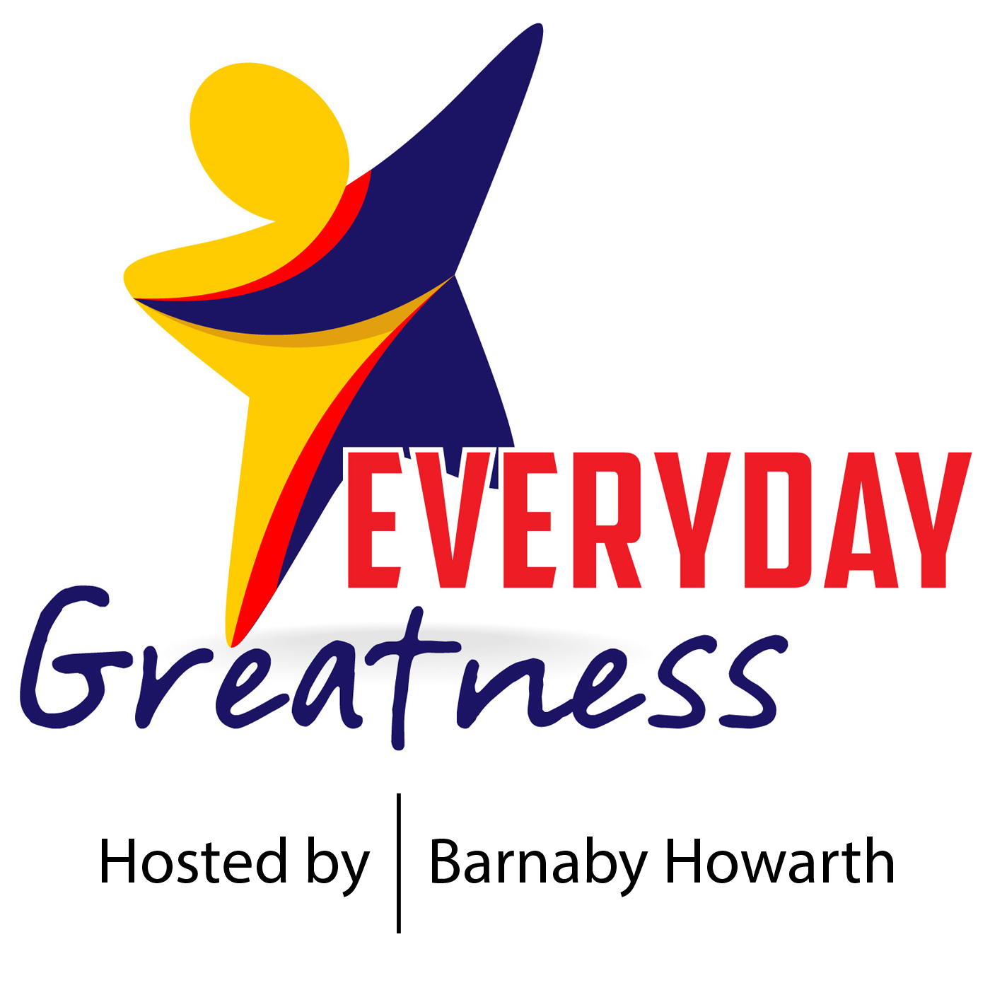 The Everyday Greatness Podcast hosted by Barnaby Howarth