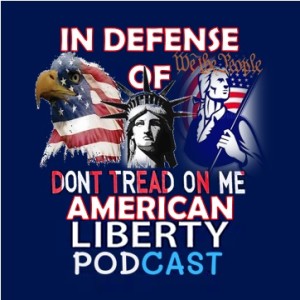 In Defense of American Liberty Podcast